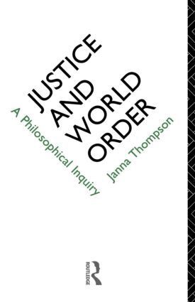 Janna Thompson - Justice and World Order, Häftad