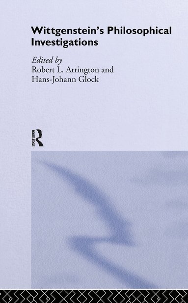 Robert Arrington, Hans-Johann Glock - Wittgenstein's Philosophical Investigations, Inbunden