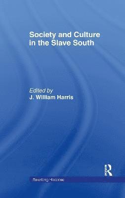 J. William Harris, USA) Harris, J. William (University of New Hampshire - Society and Culture in the Slave South, Inbunden