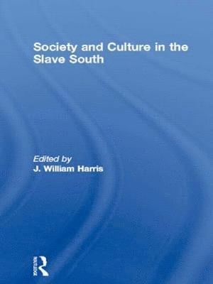 J. William Harris, USA) Harris, J. William (University of New Hampshire - Society and Culture in the Slave South, Häftad