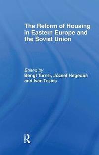 bokomslag The Reform of Housing in Eastern Europe and the Soviet Union