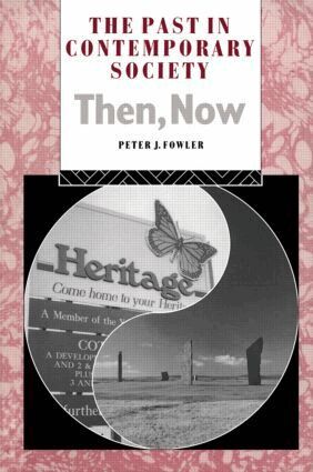 Peter Fowler - Past in Contemporary Society: Then, Now, Häftad