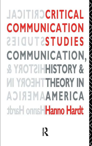 Hanno Hardt - Critical Communication Studies, Häftad