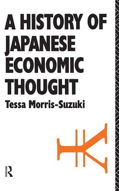 Tessa Morris Suzuki - History of Japanese Economic Thought, Häftad