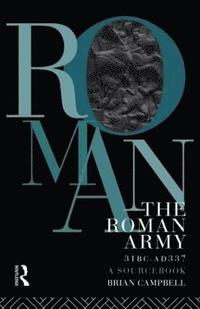 bokomslag The Roman Army, 31 BC - AD 337