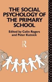 bokomslag The Social Psychology of the Primary School