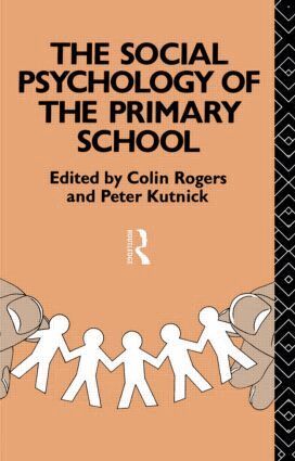Colin Rogers, Peter Kutnick - Social Psychology of the Primary School, Häftad