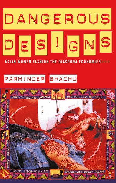 Parminder Bhachu - Dangerous Designs, Inbunden