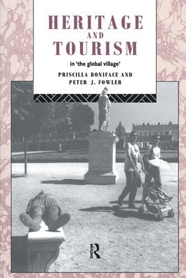 Priscilla Boniface, Peter Fowler - Heritage and Tourism in The Global Village, Häftad