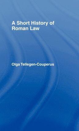 Olga Tellegen-Couperus - Short History of Roman Law, Inbunden