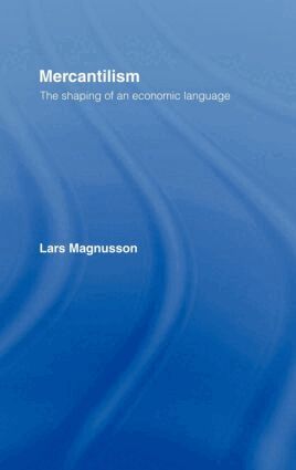 Lars Magnusson - Mercantilism, Inbunden