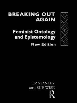 Liz Stanley, Sue Wise, UK) Stanley, Liz (University of Edinburgh - Breaking Out Again, Inbunden