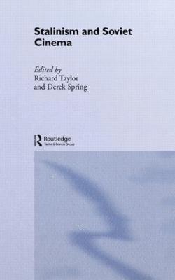 Derek Spring, Richard Taylor - Stalinism and Soviet Cinema, Inbunden