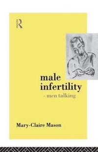 bokomslag Male Infertility - Men Talking