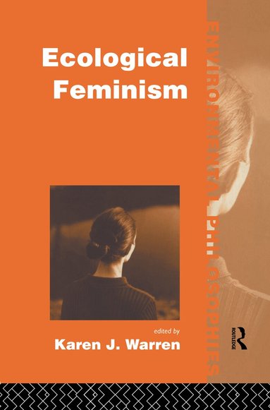Karen J. Warren - Ecological Feminism, Inbunden