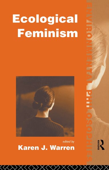 Karen J. Warren - Ecological Feminism, Häftad