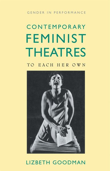 Lizbeth Goodman - Contemporary Feminist Theatres, Häftad