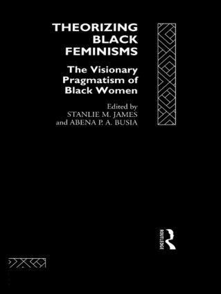 Abena P. A. Busia, Stanlie M. James - Theorizing Black Feminisms, Inbunden