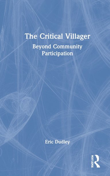 Eric Dudley - Critical Villager, Inbunden