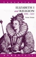 bokomslag Elizabeth I and Religion 1558-1603