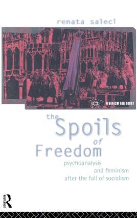 Renata Salecl - Spoils of Freedom, Inbunden