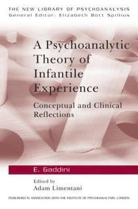 bokomslag A Psychoanalytic Theory of Infantile Experience