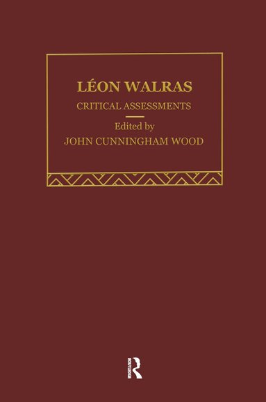 John Cunningham Wood - Leon Walras, Inbunden