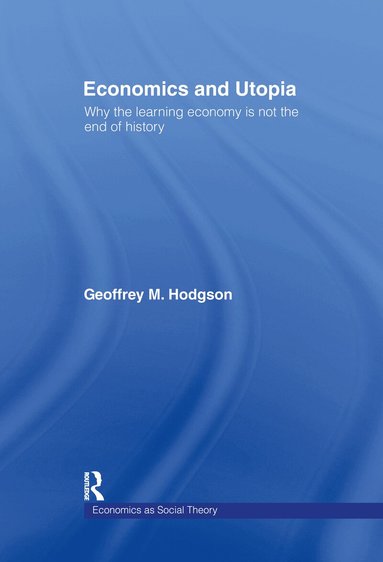 Geoffrey M Hodgson - Economics and Utopia, Inbunden