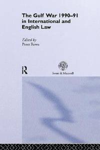 bokomslag The Gulf War 1990-91 in International and English Law