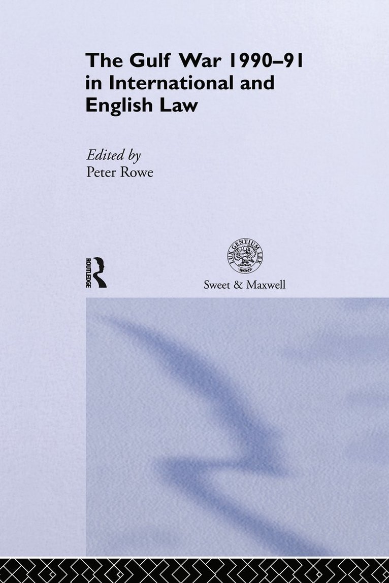 The Gulf War 1990-91 in International and English Law 1