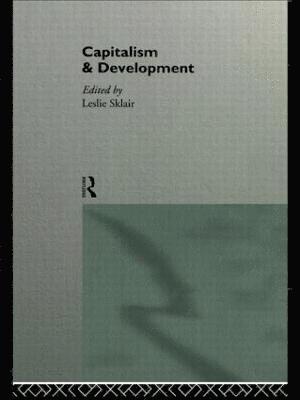 Leslie Sklair - Capitalism and Development, Häftad