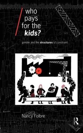 Nancy Folbre - Who Pays for the Kids?, Inbunden