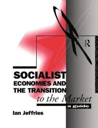 bokomslag Socialist Economies and the Transition to the Market