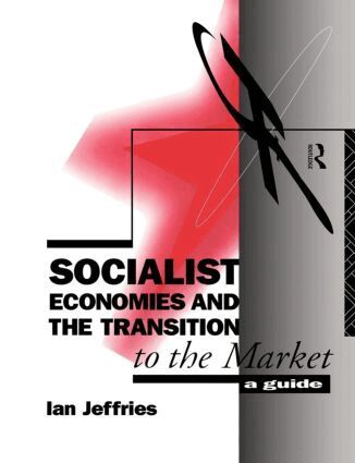 Ian Jeffries - Socialist Economies and the Transition to the Market, Häftad