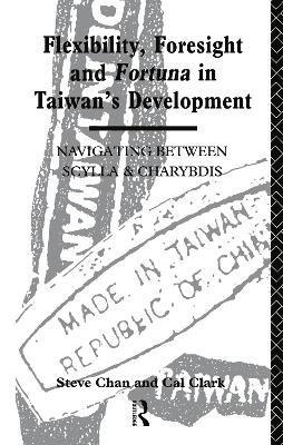Flexibility, Foresight and Fortuna in Taiwan's Development 1