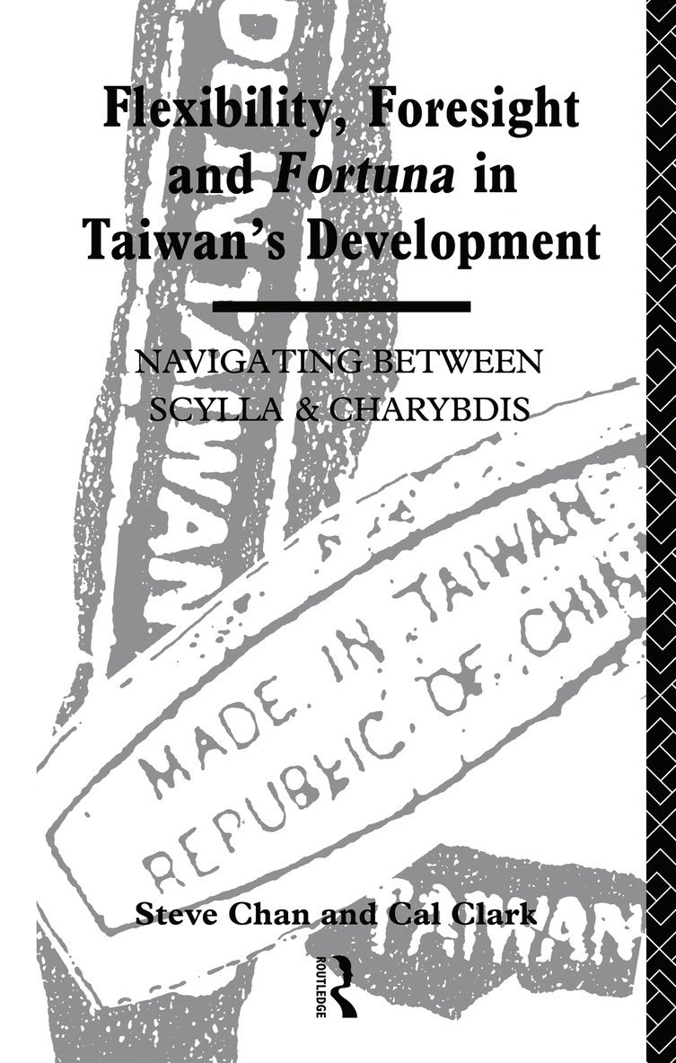 Flexibility, Foresight and Fortuna in Taiwan's Development 1