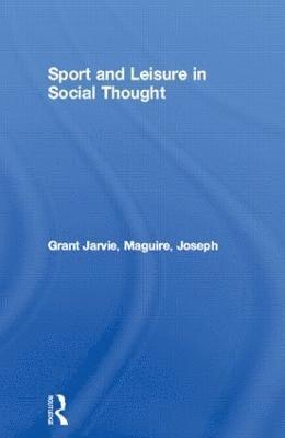 Sport and Leisure in Social Thought 1