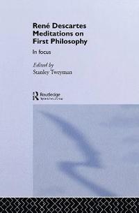 bokomslag Rene Descartes' Meditations on First Philosophy in Focus