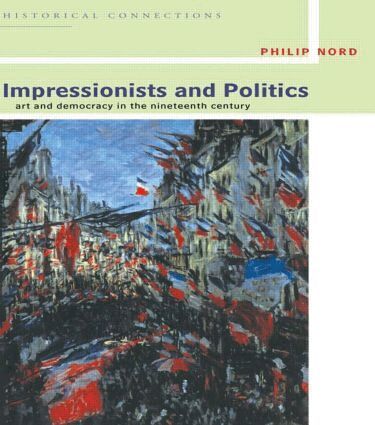 Philip Nord - Impressionists and Politics, Häftad