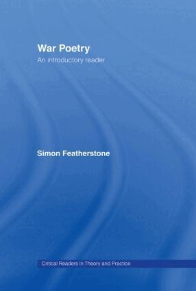 Simon Featherstone - War Poetry: An Introductory Reader, Inbunden