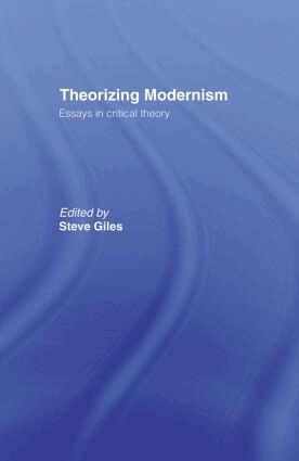 Steve Giles - Theorizing Modernisms, Inbunden