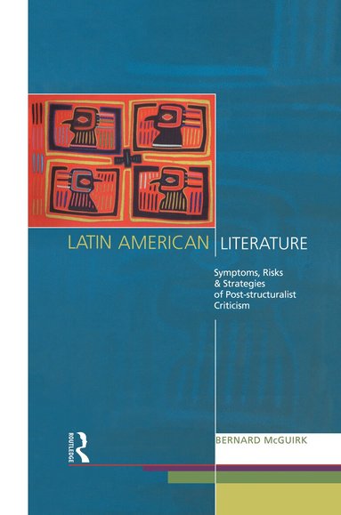 Bernard McGuirk - Latin American Literature, Inbunden