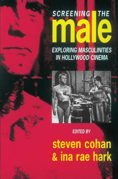 Steve Cohan, Ina Rae Hark - Screening the Male, Häftad