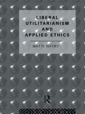 Liberal Utilitarianism and Applied Ethics 1