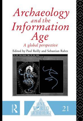 Sebastian Rahtz, Paul Reilly - Archaeology and the Information Age, Inbunden