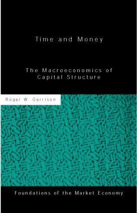 Roger W Garrison - Time and Money, Inbunden