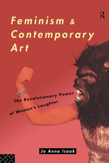 Jo Anna Isaak - Feminism and Contemporary Art, Inbunden