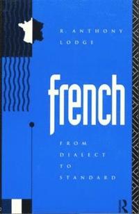 bokomslag French: From Dialect to Standard