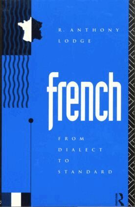 R. Anthony Lodge - French: From Dialect to Standard, Häftad