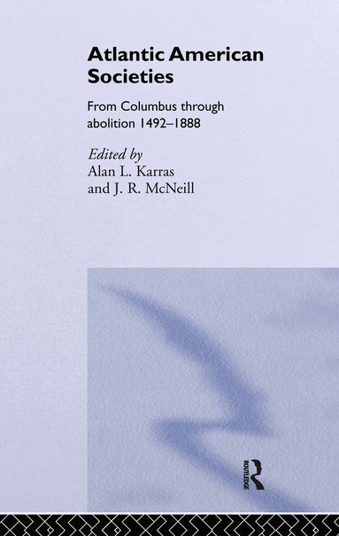 Alan Karras, J.R. McNeill - Atlantic American Societies, Inbunden